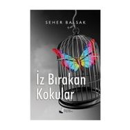 İz Bırakan Kokular - Seher Balsak