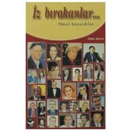 İZ BIRAKANLAR... NASIL BAŞARDILAR... - ÜNAL BOLAT
