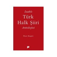 İzahlı Türk Halk Şiiri Antolojisi - İlhan Başgöz
