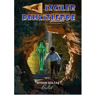 İzciler Dehlizlerde - Ayhan Gültaş