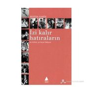 İZİ KALIR HATIRALARIN 30 SÖYLEŞİ 30 HAYAT HIKAYESI - MAYDA SARIS