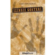 İzinsiz Gösteri - Ahmet Edip Başaran