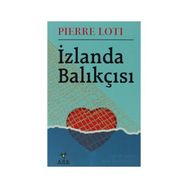 İZLANDA BALIKÇISI - PIERRE LOTI