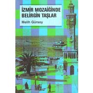İZMİR MOZAİĞİNDE BELIRGIN TAŞLAR - MELIH GÜRSOY