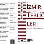İzmir Tebliğleri İzmir ve Çevresi: Toplumsal Ekonomik ve Kültürel Değişimin Yüz Yılı