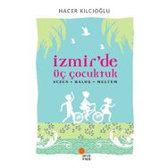 İZMİR'DE ÜÇ ÇOCUKTUK SEZEN HALUK MELTEM - HACER KILCIOĞLU