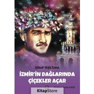 İzmir'in Dağlarında Çiçekler Açar / Serap Yeşiltuna