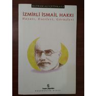 İZMİRLİ İSMAİL HAKKI HAYATI, ESERLERI, GÖRÜŞLERİ - BAYRAM ALI ÇETİNKAYA