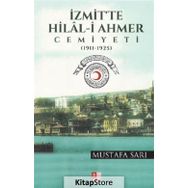 İzmit’te Hilal-i Ahmer Cemiyeti - Mustafa Sarı