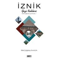İznik Gezi Rehberi - Bilal Çağatay Erentürk