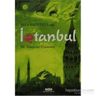 İZTANBUL III - TILSIMLAR UYANINCA - AYLA HACIOĞLU