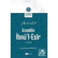 İzzeddin İbnül Esir Siyerin Öncüleri 23 - Kevser Beyazyüz Sipahioğlu