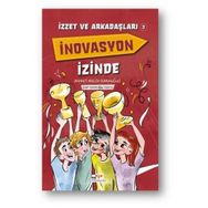 İzzet ve Arkadaşları İnovasyon İzinde - Ahmet Melih Karauğuz
