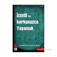 İZZETLİ VE KORKUSUZCA YAŞAMAK - MUHAMMED EMIN EL-MISRİ