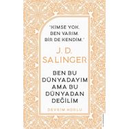 J. D. Salinger-Ben Bu Dünyadayım Ama Bu Dünyadan Değilim Devrim Horlu