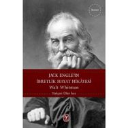 Jack Engle’ın İbretlik Hayat Hikayesi - Walt Whitman