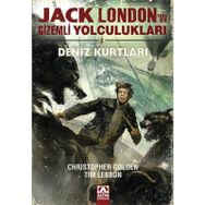 Jack London’ın Gizemli Yolculukları - Deniz Kurtları - Tim Lebbon Christopher Golden