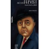 Jacques Prevert: Yaşamı Sanatı ve Şiirleri - Kenan Sarıalioğlu