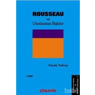 JEAN JACQUES ROUSSEAU VE ULUSLARARASI İLİŞKİLER - FARUK YALVAÇ