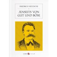 Jenseits Von Gut Und Böse - Friedrich Nietzsche