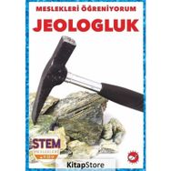 Jeologluk - Meslekleri Öğreniyorum - Stem Meslekleri - Beyaz Balina Yayınları