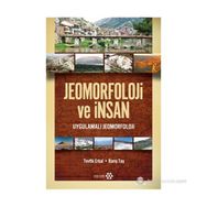 JEOMORFOLOJI VE İNSAN UYGULAMALI JEOMORFOLOJI VE İNSAN - TEVFIK ERKAL