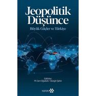 Jeopolitik Düşünce Büyük Güçler ve Türkiye - Yeditepe Yayınevi