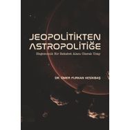 Jeopolitikten Astropolitiğe Ömer Furkan Kesikbaş