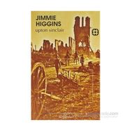 JIMMIE HIGGINS BIRINCI DÜNYA SAVAŞI'NDA AMERİKALI BIR SOSYALIST İŞÇİNİN ROMANI - UPTON SINCLAIR
