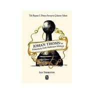 Johan Thoms’un Felaketlerle Dolu Muhteşem Hikayesi - Ian Thornton