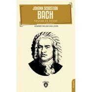 Johann Sebastian Bach Yaşamı ve Devri - Hedrik Willem Van Loon