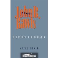 John B. Rawls Eleştirel Bir Yaklaşım - Aysel Demir