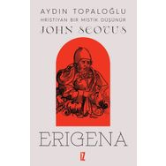 John Scotus Erigena: Hristiyan Bir Mistik Düşünür İz Yayıncılık