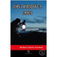 John Thorndyke's Cases - Richard Austin Freeman