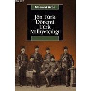 JÖN TÜRK DÖNEMİ TÜRK MİLLİYETÇİLİĞİ - MASAMI ARAI