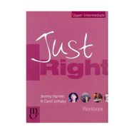 Just Right Upper-Intermediate Workbook - Jeremy Harmer Carol Lethaby