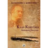 Kaan Koryürek-Başlangıçtan Sonsuzluğa - Alexandra Koryürek