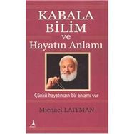 Kabala Bilim ve Hayatın Anlamı - Michael Laitman