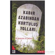 KABIR AZABINDAN KURTULUŞ YOLLARI - ALI ABDULAL ET-TAHTAVI