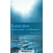 Kabirden Röportajlar ve Mesajlar - Abdullah Sevinç