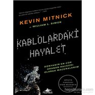 Kablolardaki Hayalet - Kevin D. Mitnick William L. Simon Kevin D. Mitnick