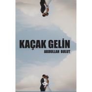 Kaçak Gelin Abdullah Bulut