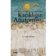 Kaçıklığın Anatomisi - İnsani Değerler Açısından Doğu ve Batı Medeniyetleri - M. Sabri Doğan