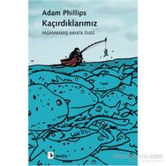 Kaçırdıklarımız - Adam Philips