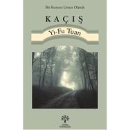 Kaçış - Yi-Fu Tuan Yi-Fu Tuan