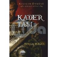 Kader Taşı - Kılıcın Öyküsü 1 - Tolga Eligül