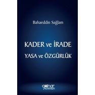 Kader ve İrade Yasa ve Özgürlük - Bahaeddin Sağlam