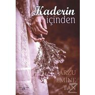 Kaderin İçinden - Arzu Emine Tan