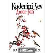 Kaderini Sev: Amor Fati - Fatoş İyigün