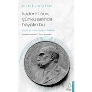 Kaderini Sev Çünkü Aslında Hayatın Bu - Nietzsche